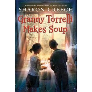 Granny Torrelli Makes Soup -- Sharon Creech